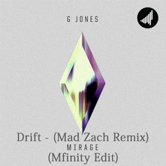 G Jones - Drift (Mad Zach Remix) (Mfinity Edit)