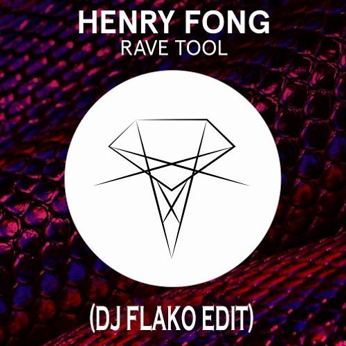 Henry Fong - Rave Tool (DJ FLAKO Edit) [FREE DOWNLOAD]