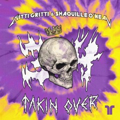 Nitti Gritti & Shaquille O'Neal - Takin' Over