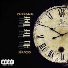 Flizzame x Hugo - All The Time (Prod. by Timeline Beats)