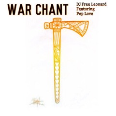 "War Chant" Feat. Pep Love of Hieroglyhphics