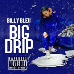 BILLY BLEU - BIG DRIP/BIG CRIP freestyle