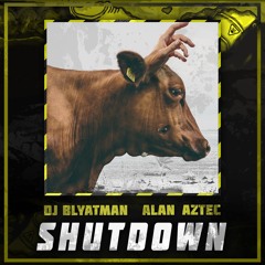 DJ Blyatman & Alan Aztec - Shutdown