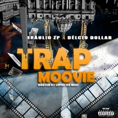 Trap Movie- Ft Delcio Dollar Hosted Lipiki No Beat