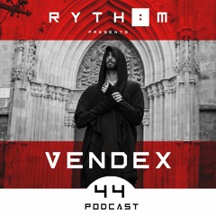 Ryth:m Podcast [044] Vendex