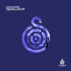 OUTNOW! Lucas Rossi - Traveller EP