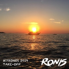 Ronis @ Mykonos 2019 #2 Take Off