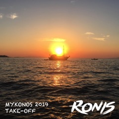 Ronis @ Mykonos 2019 #2 Take Off