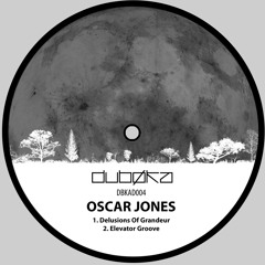 Oscar Jones - Delusions Of Grandeur [DBKAD004]