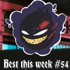 BEST THIS WEEK #54