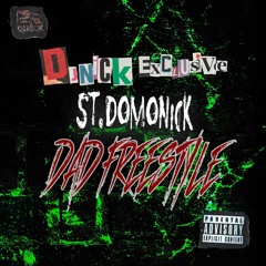ST. DOMONICK - DAD FREESTYLE - DJ NICK EXCLUSIVE