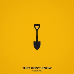 They Don't Know (feat. Jelly Roll)
