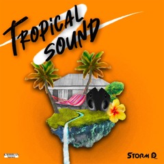 Tropical Sound By Storm-D Production