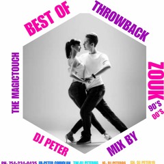 BEST OF THROWBACK ZOUK 90'S,00'S( DJ PETER THE MAGICTOUCH