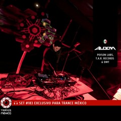 Aloom / Set #183 exclusivo para Trance México