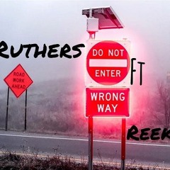 Ruthers X Reek2Deep - Wrong Way