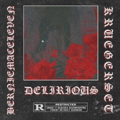 BERNIEMACELEVEN - DELIRIOUS (PROD. OCULVS)