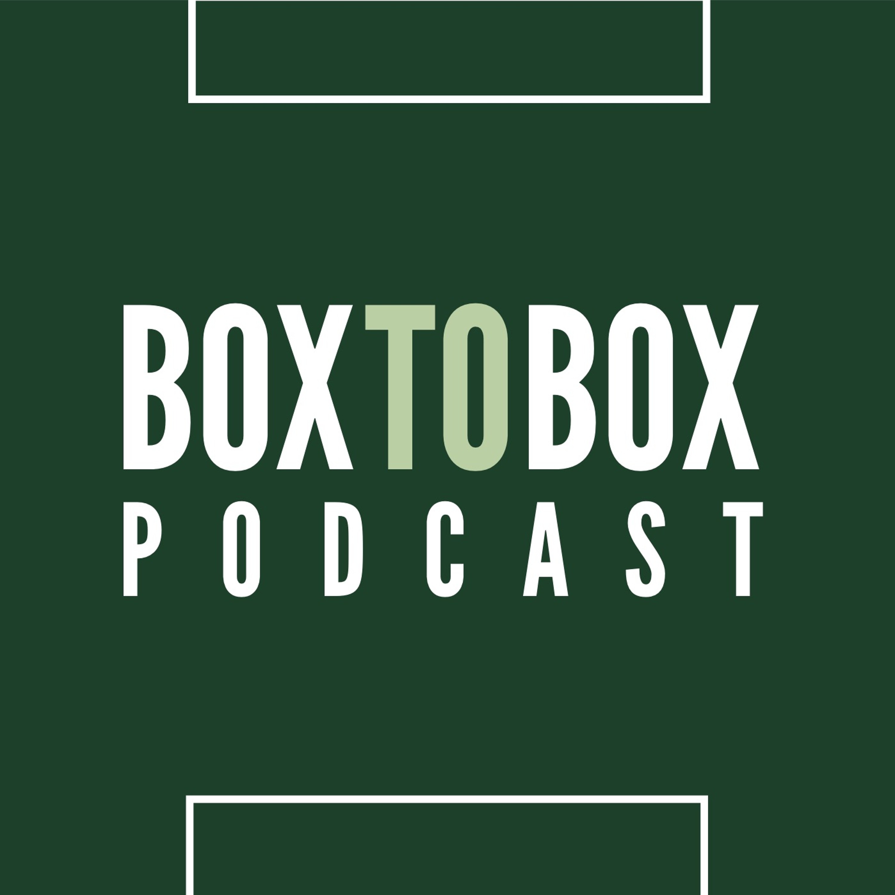 Box to Box Podcast
