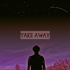 take away (prod. oberry)