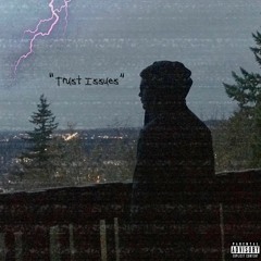 TRUST ISSUES (prod. by. HXRXKILLER)