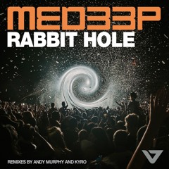 Rabbit Hole (Kyro Remix) - MED33P