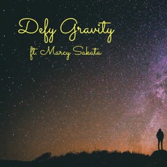 Miraboa & Cilyus  - Defy Gravity (ft. Marcy Sakata)