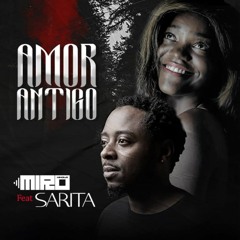 DJ Miro Kikola feat. Sarita - Amor Antigo