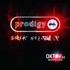 Prodigy - Smack My Bitch Up (Oktavdj Bootleg)