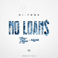 Hi-Tone, Casey Veggies & Azjah - No Loans