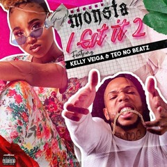 MONSTA - I Got It 2 ft (Kelly Veiga)  Prod. Teo no Beat
