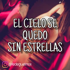 EL CIELO SE QUEDO SIN ESTRELLAS - ROMAN EL ORIGINAL ✘ FEDE DJ [FIESTERO REMIX]