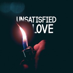 UNSATISFIED LOVE [Remix / Not Slowed]