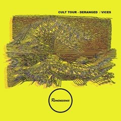 Cult Tour - Deranged  → Vices / Reminescence