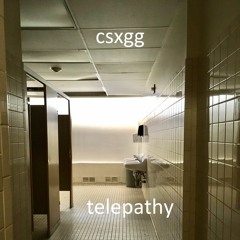 TELEPATHY (prod. by likeunto) - csxgg