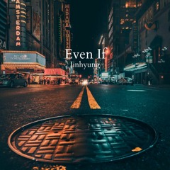 Even If [prod. & rec. Issac Kang]