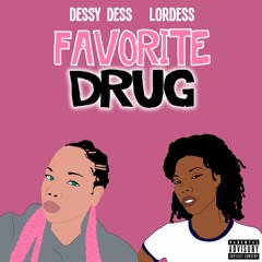 Favorite Drug ft. Lordess