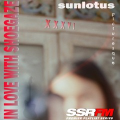 IN LOVE WITH SHOEGAZE XXXVI