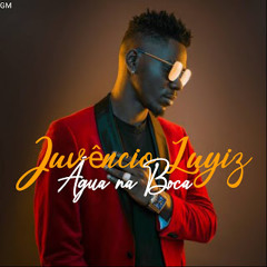 Juvencio Luyiz - Água na Boca