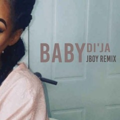 Baby - Di'Ja (Jboy Remix)