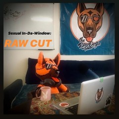 RAW CUT: Sexual In-Da-Window
