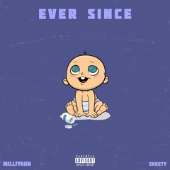 Milliyaun & Skeety - Ever Since