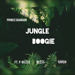 Jungle Boogie ft. Y-Bizzle and Bless