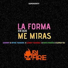 95. Fire X Super Yei x Myke Towers - La Forma En Que Me Miras (Reggaeton) 2019(DESCARGAR GRATIS)