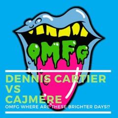 OMFG vs. Brighter Days - Dennis Cartier & Cajmere (DJ ŪGENE Mashup)
