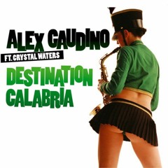 Alex Gaudino Ft Crystal Waters - Destination Calabria (Electro Monkey Quick Mash)
