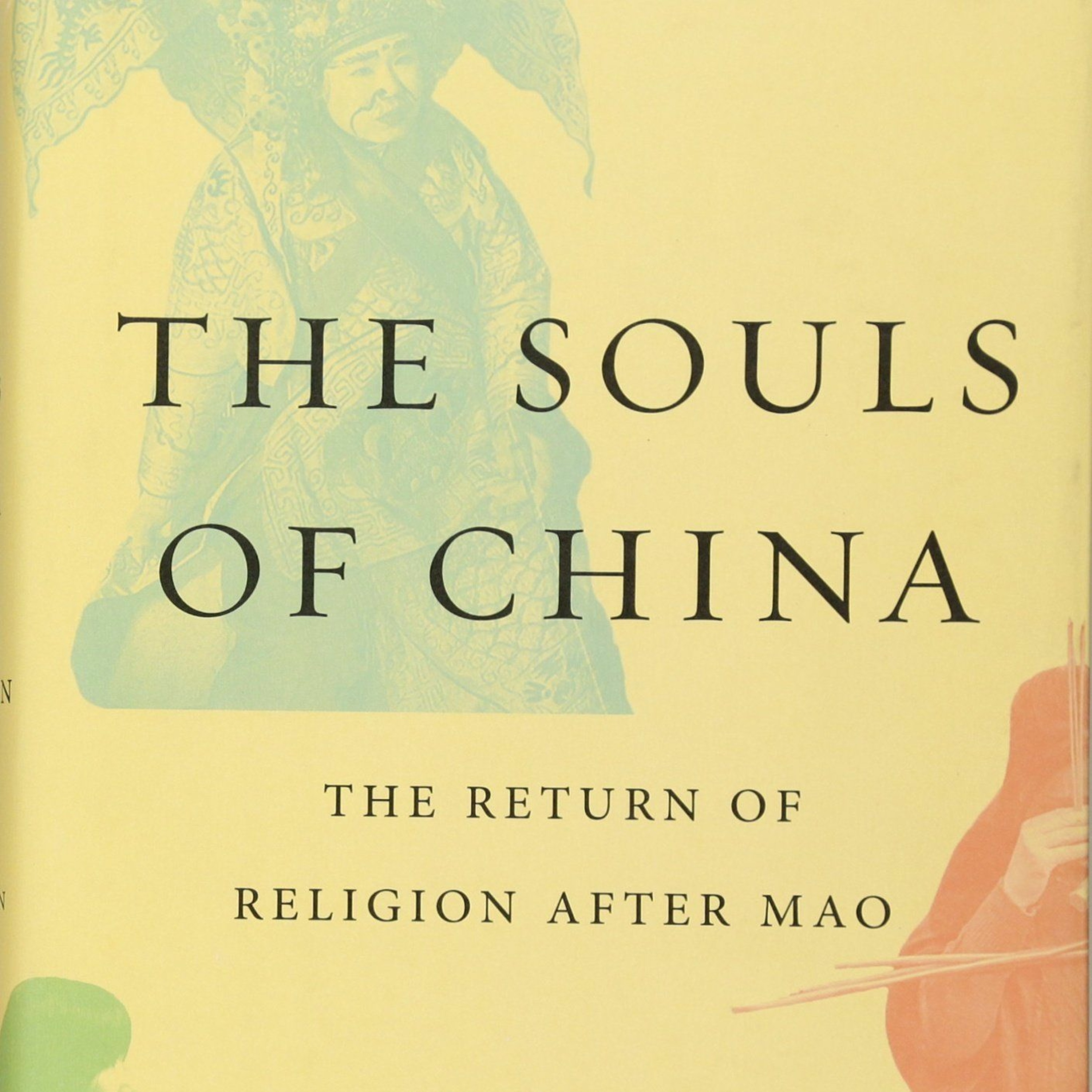 The Souls of China: The Complexity of Chinese Religion and a Western Journalist's Quest in China
