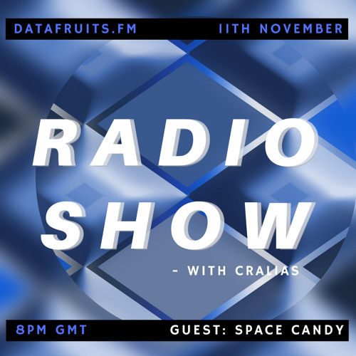 Radio Show With Cralias (Feat Space Candy Guestmix) 11112019
