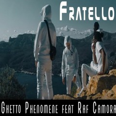 Ghetto Phénomène feat. RAF Camora - Fratello ( Akustik Master Edit )