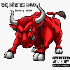 Run With The Bulls (ft. ETHVNN)