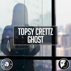 Topsy Crettz - Ghost (Orignal Mix)